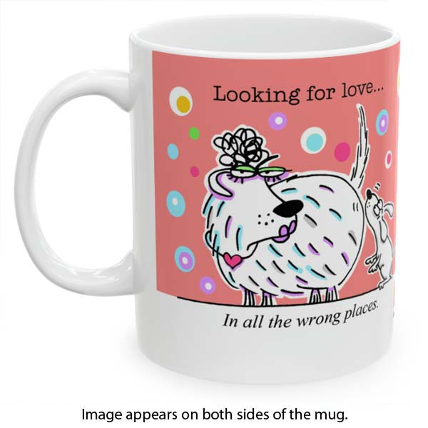 looking for love in all the wrong places mug