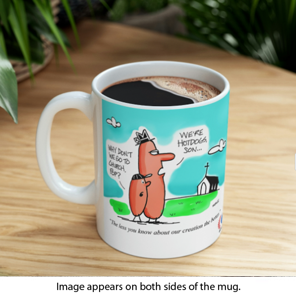 why dont we go to church pop we are ht dogs son the less you know about our creation the better wholesale mugs