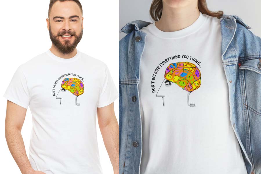 dont believe everything you think t-shirt wholesale