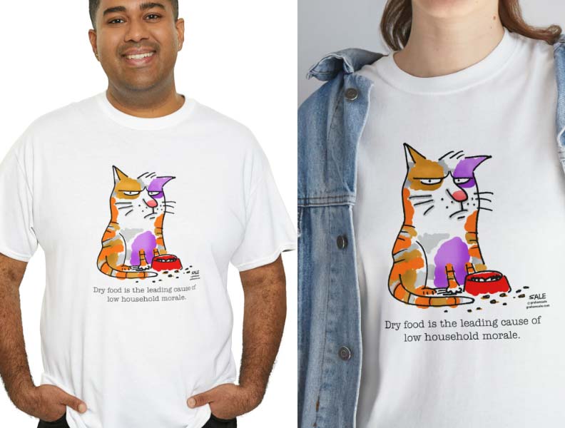 dry food is the leading cause of low household morale t-shirt wholesale