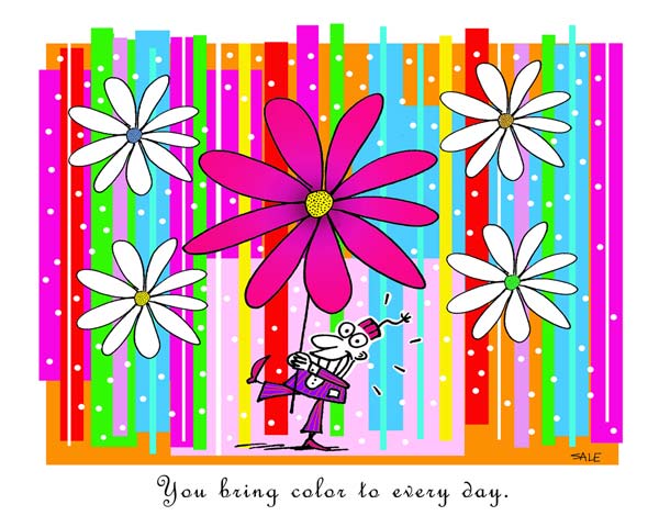 you bring color to every day