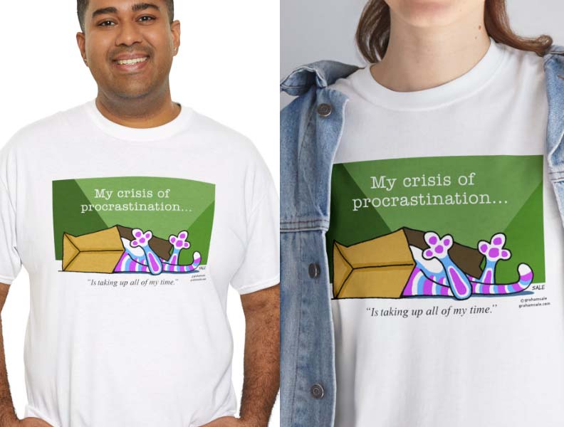 my crisis of procrastination is taking up all of my time t-shirt