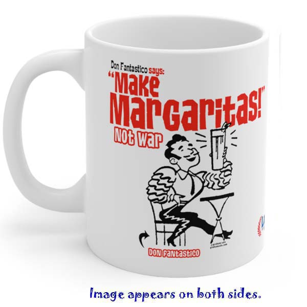 don fantastico says make margaritas not war mug wholesale