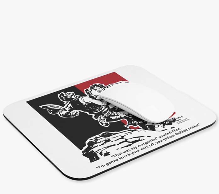 that was my margarita snarled fling im going to knock your ears off you yellow-bellied snake wholesale mousepad