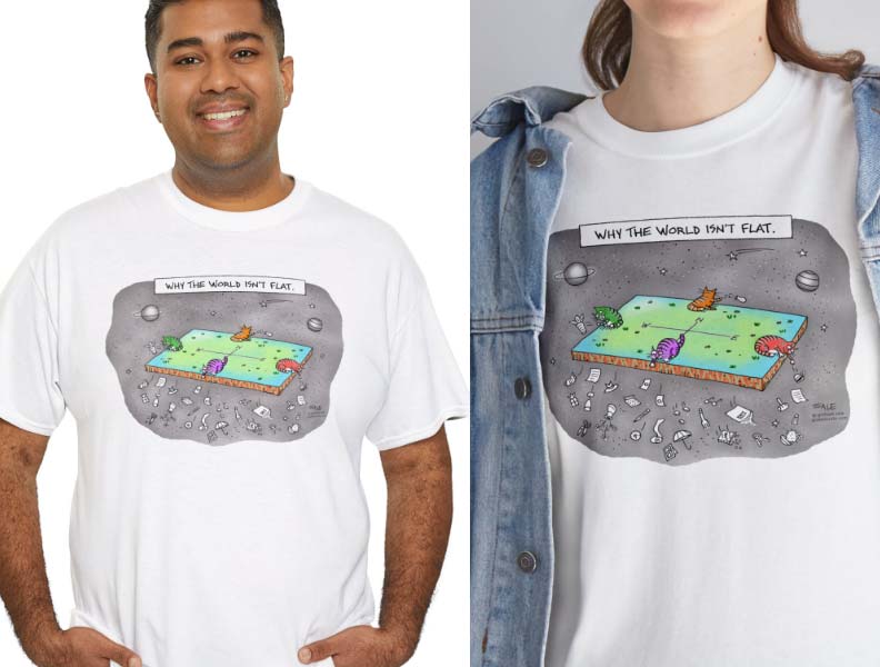 why the earth isnt flat t-shirt